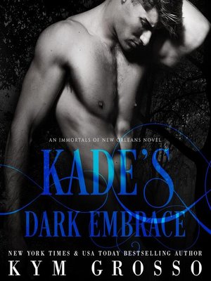 cover image of Kade's Dark Embrace (Immortals of New Orleans, Book 1)